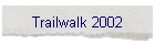 Trailwalk 2002